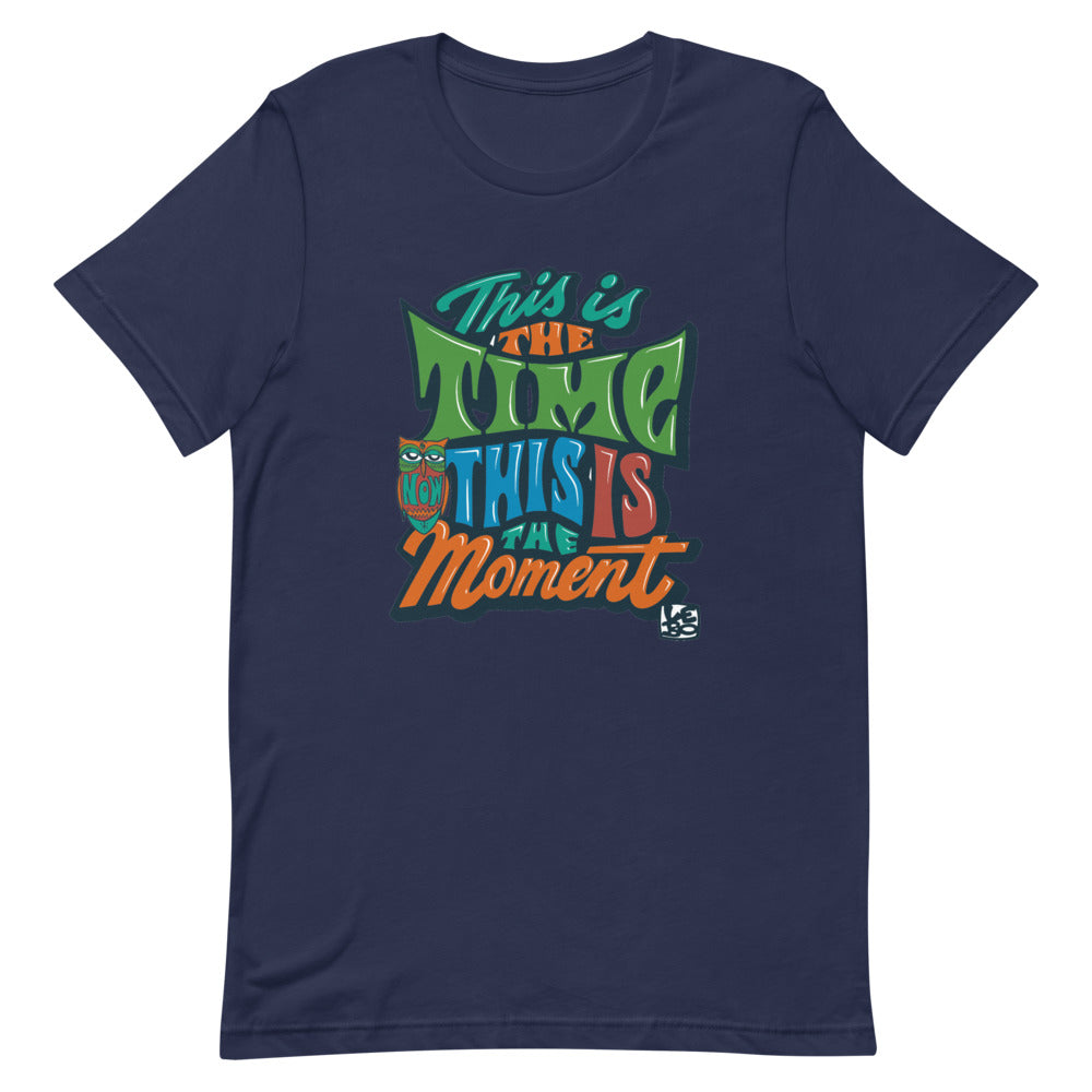 This is the Time, Now this is the Moment - Lebo Short-Sleeve Unisex T-Shirt